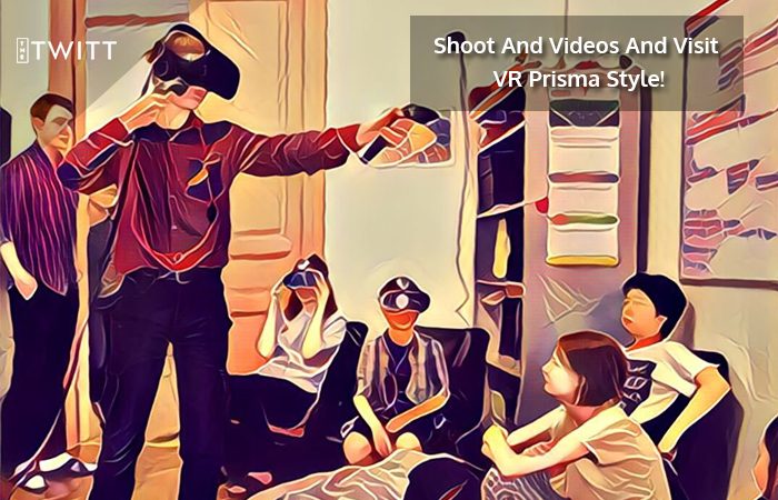 Prisma App Lends its Brilliant effect to Virtual Reality Videos