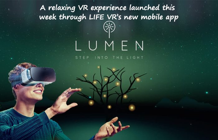 Now Relax With Virtual Reality’s New Relax App “LUMEN”