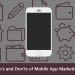 Useful Do’s and Don’ts of Mobile Marketing