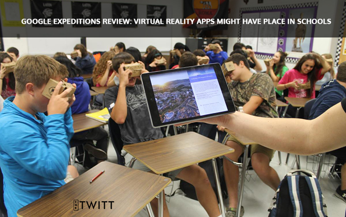 Google Expeditions Review: Virtual Reality Apps might have place in schools