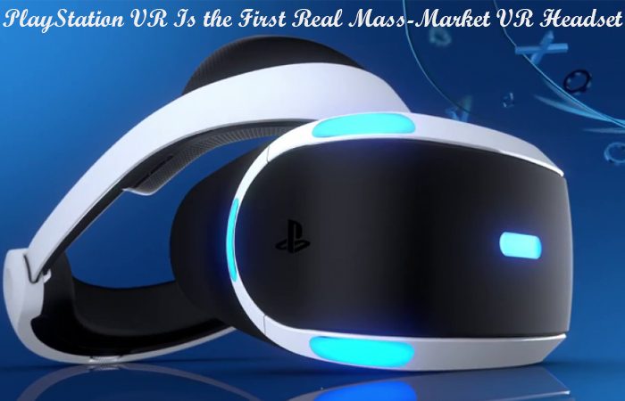 PlayStation takes the mass-market appeal to the another level of VR