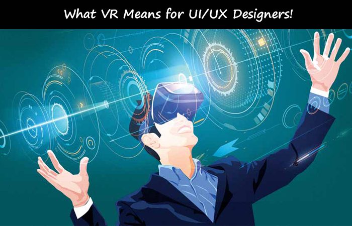 Now Create Great Experiences for VR- Trending Technology!