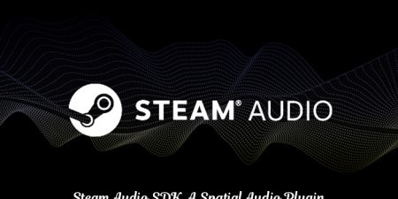 Free Steam Audio SDK Beta By Valve For An Immersive 3D Sound